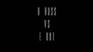 B. Russ - B. Russ Vs. E Dot