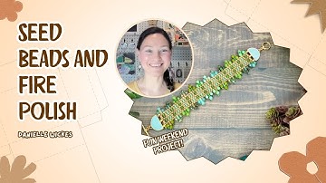 Seed Bead Saturday with Danielle Wickes!