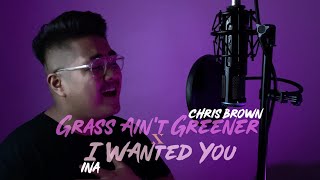 Grass Ain't Greener x I Wanted You - Chris Brown x Ina (DJ Jus Jay Mashup Cover)
