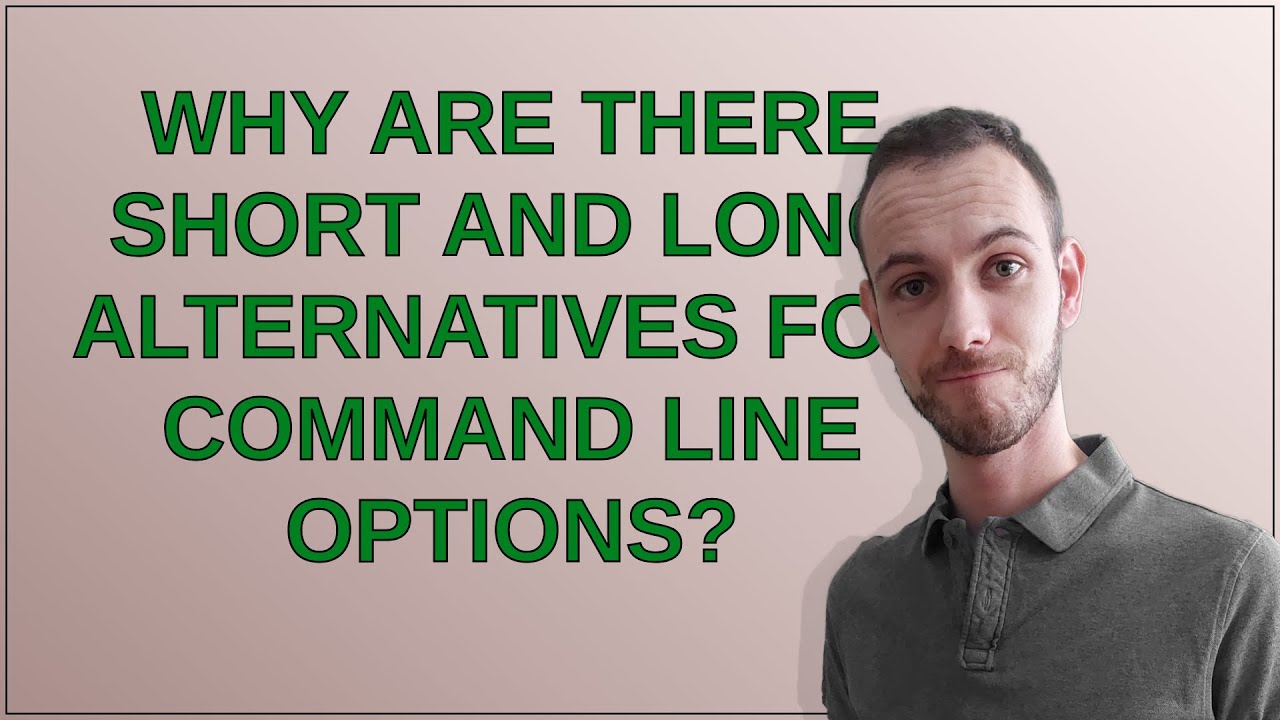 Long Line Key Command Why are there short and long alternatives for command line options ...