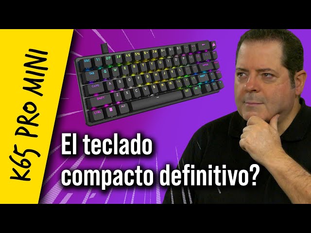 Corsair K65 Pro Mini 65% RGB - Teclado gaming óptico-mecánico