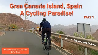 Gran Canaria Island, Spain. A Cycling Paradise. Part 1 (Maspalomas to Soria)