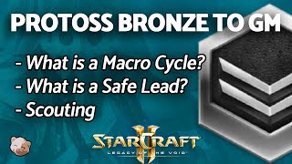 StarCraft 2: PROTOSS Macro Cycle, How to Scout, Having Safe Leads | PART 2 Bronze to GM Series B2GM