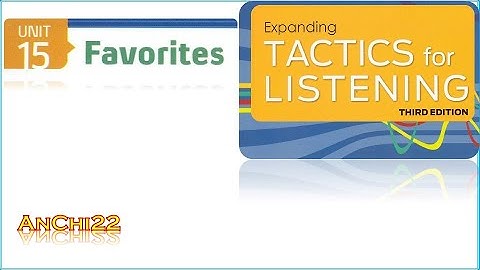 Unit 15 Favorites_ Tactics For Listening Expanding