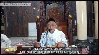 KH. Abdulloh Kafabihi Mahrus Lirboyo (Ngaji Kitab Riyadhus Sholihin)