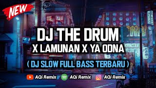 DJ The Drum X Lamunan X Ya Odna | DJ SLOW FULL BASS TERBARU