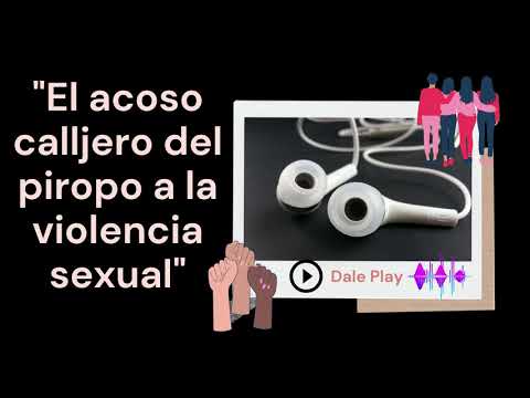 1.El acoso callejero del piropo a la violencia sexual