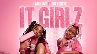  It Girlz Ft Official Music Video Lani Love
