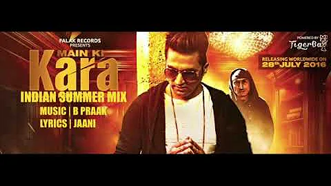 Falak Records Main ki kara Indian summer mix Music  B praak Lyrics jaani
