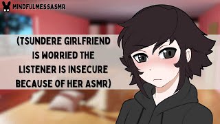 Do I Treat You Like A Burden? Insecure Listener, Tsundere Girlfriend Asmr