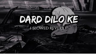 Dard Dilo Ke  Slowed Reverb  Muhammad Irfan  Himesh Reshammiya  himeshreshammiya
