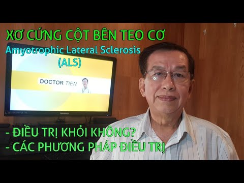 XƠ CỨNG CỘT BÊN TEO CƠ | AMYOTROPHIC LATERAL SCLEROSIS- ALS | BỆNH CHARCOT | ĐIỀU TRỊ...