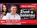 Boko jakovljevi kao deko iz komiluka  ivot u balansu razgovori sa duom cela emisija