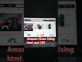 How to create Amazon clone using html and CSS #css #html #webdeveloper #softwareengineer