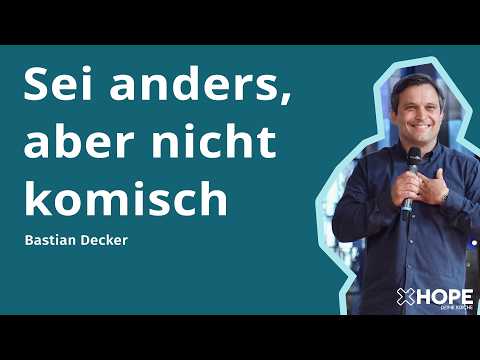 Sei anders, aber nicht komisch | Bastian Decker | Gottesdienst