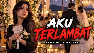 Aku Datang Terlambat — Ketika Perasaan Baru Terucap Setelah Semuanya Berakhir | Slow Rock Melayu