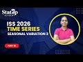 Time Series l Seasonal Variations 3 l Part 10 l Statistics Paper 3 l ISS 2026