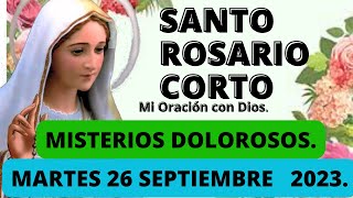 Santo Rosario Corto  hoy Martes 26 Septiembre 2023 🌼 Misterios DOLOROSOS🌼 Rosario a la Virgen María💖