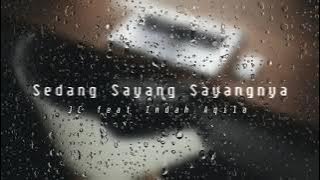 Sedang Sayang Sayangnya Remix - JC Feat Indah Aqila