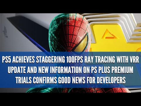 PS5 Achieves Staggering 100 FPS Ray Tracing | PS Plus Trials Update | PS5 Supply Issues Worsen