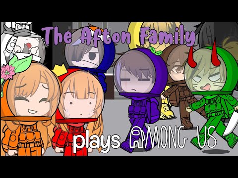 •` The Afton Family plays Among Us || FNAF •`