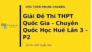 Giải Đề Toán Chuyên Quốc Học Huế Lần 3 năm 2018 - P2