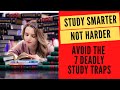 Study smarter not harder avoid the 7 deadly study traps
