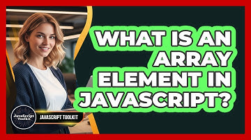 What Is An Array Element In JavaScript? - JavaScript Toolkit