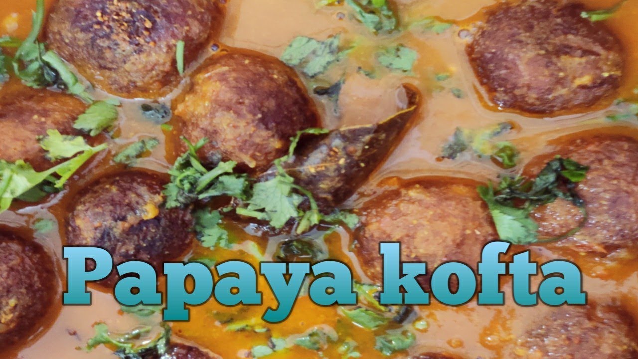 Papaya ki kofta tasty and healthy recipe YouTube