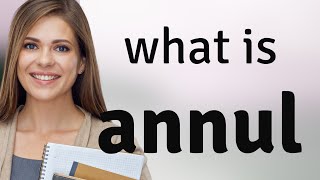 Understanding Annul In English