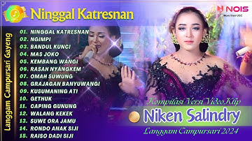 NIKEN SALINDRY - NINGGAL KATRESNAN | KOMPILASI VIDEO LANGGAM CAMPURSARI GAYENG TERBARU 2024
