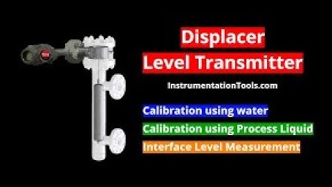 Displacer Level Transmitter Calibration