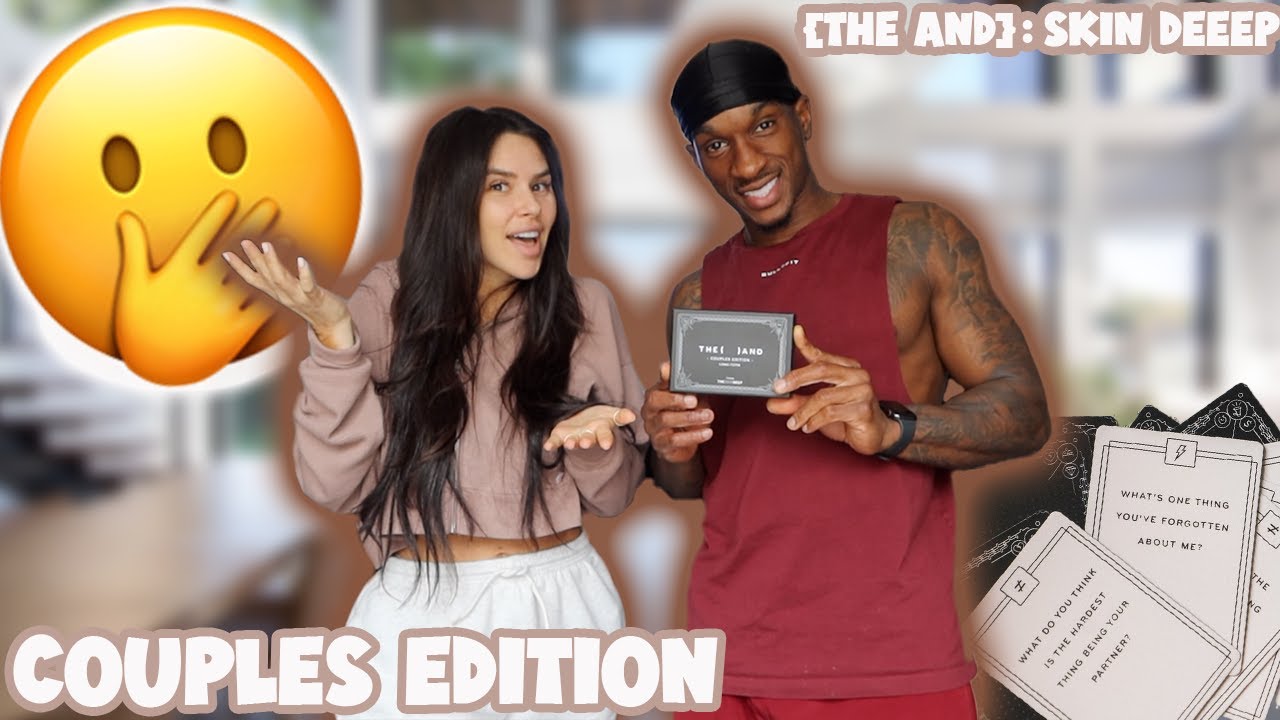 The And Skin Deep Couples Edition Juicy Youtube