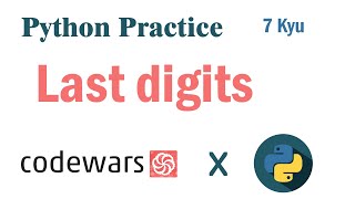 Last digits of a number  | Codewar Solution | 7 kyu
