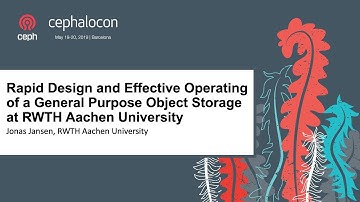 Rapid Design and Effective Operating of a General Purpose Object Storage at RWTH - Jonas Jansen