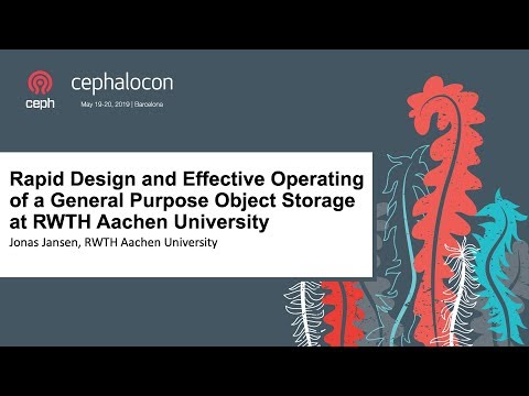 Rapid Design and Effective Operating of a General Purpose Object Storage at RWTH - Jonas Jansen