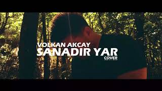 Volkan Akçay - SANADIR YAR ( Cover )
