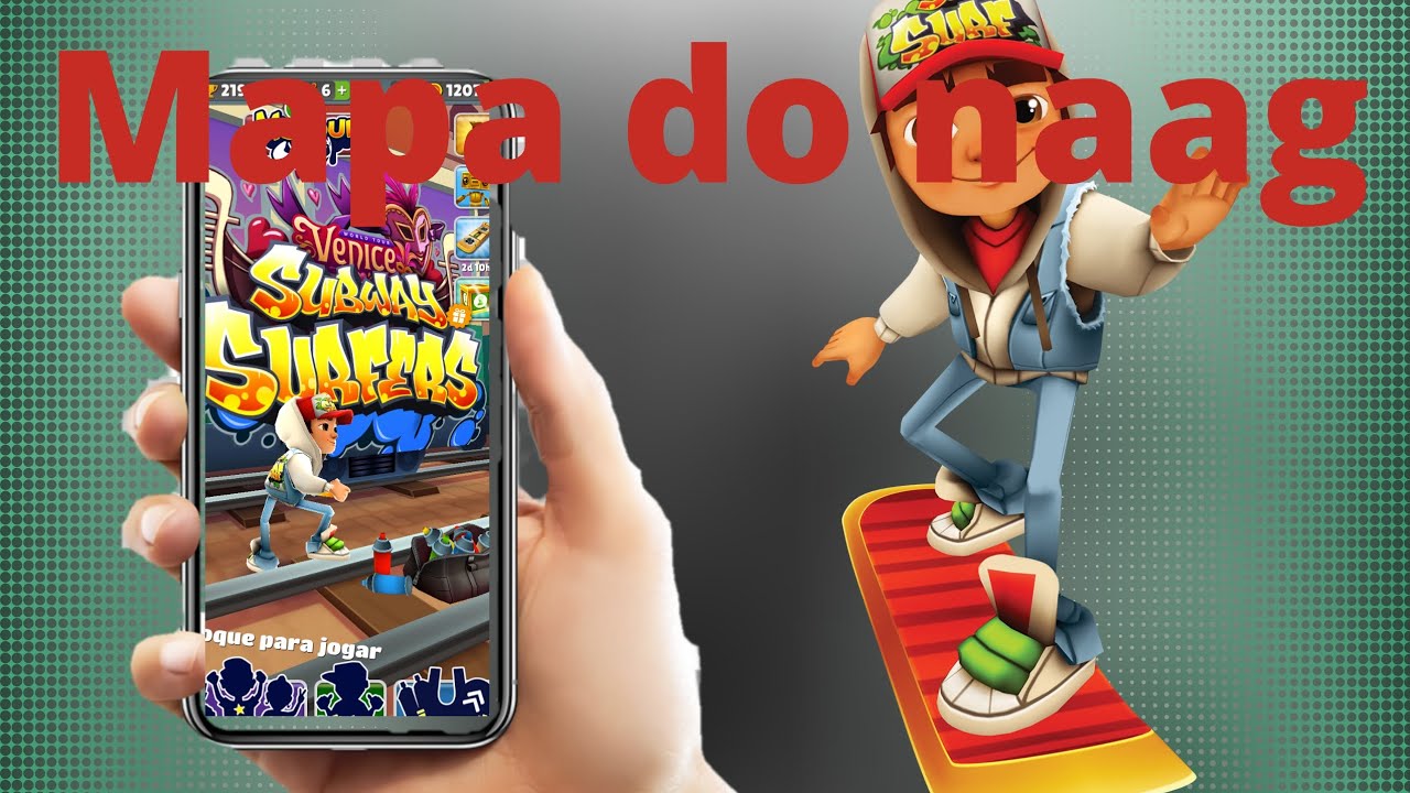 como baixar subway surf mapa do naag 