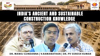 India’s Ancient and Sustainable Construction Knowledge | Dr Manoj Gundanna | Dr PV Suresh Kumar