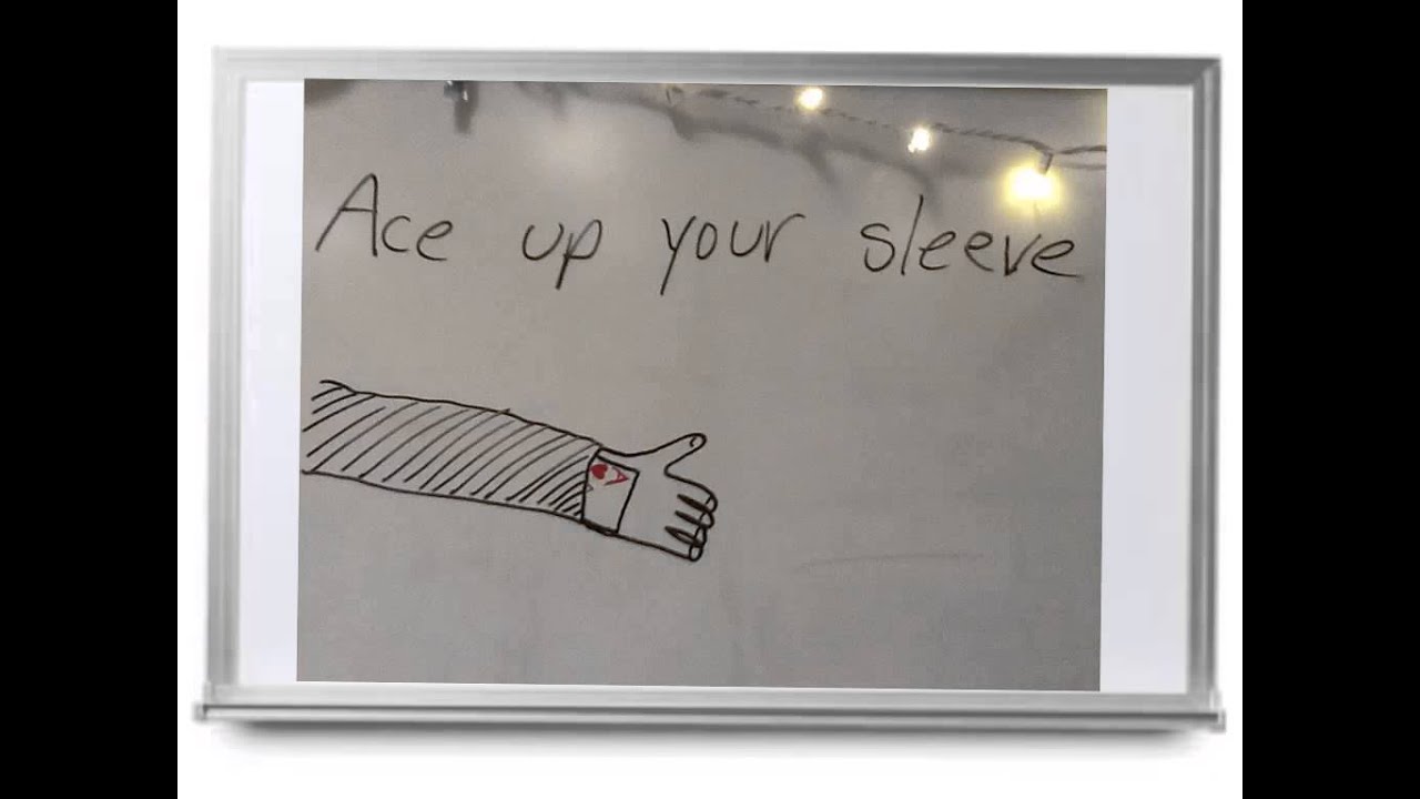 Ace up your sleeve Idiom YouTube