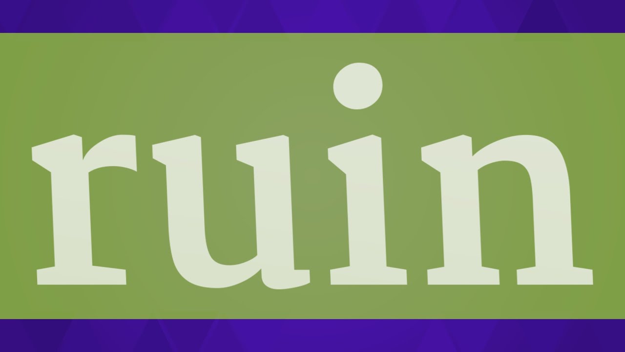 RUIN pronunciation • How to pronounce RUIN