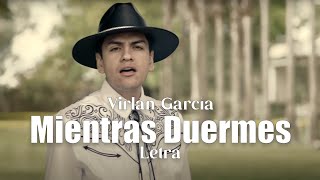 Virlán García - Mientras Duermes - Letra