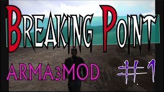 Breaking Point: A Wilderness Adventure #1 / ARMA3 MOD