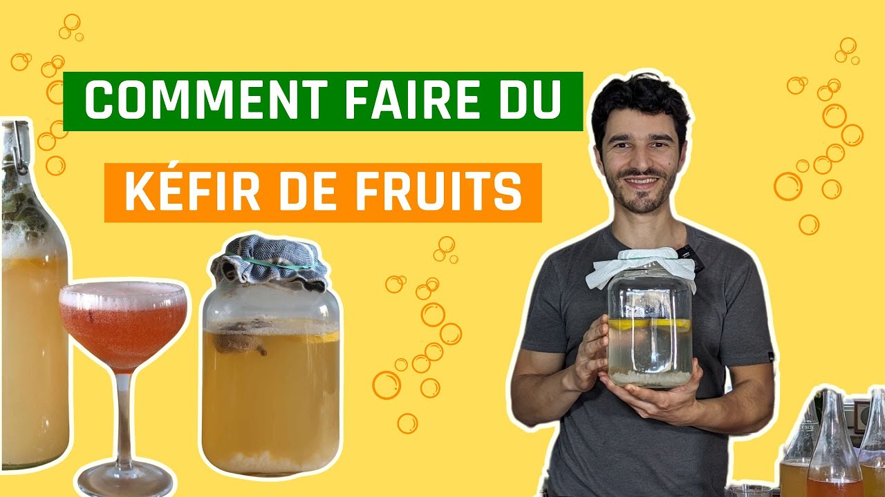 Comment Faire Du Kéfir De Fruits Maison