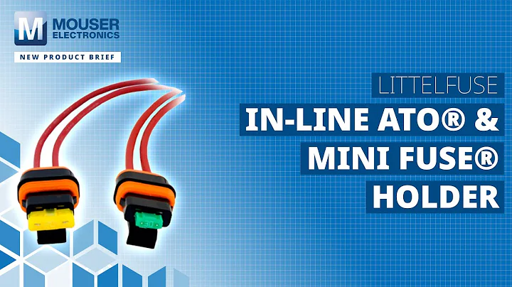 LITTELFUSE In-Line ATO® & Mini Fuse® Holder: New Product Brief | Mouser Electronics