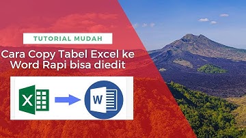 Cara Copy Paste Tabel dari Excel ke Word dengan Rapi dan Bisa Diedit Kembali