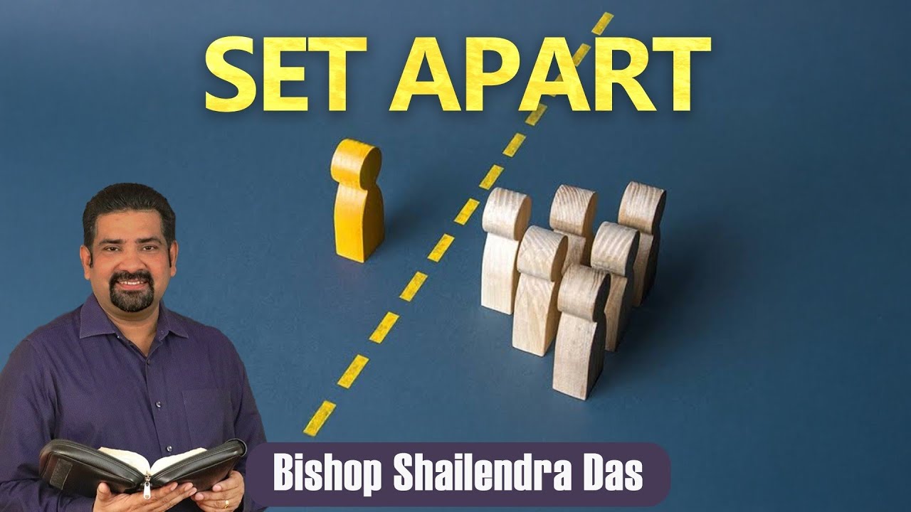 SET APART ~ Bishop Shailendra Das|| Assembly of Believers' Church In India || #jesus #wordofgod #abc
