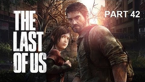 The Last of Us REMASTERED walkthrough PART 42: SPRING