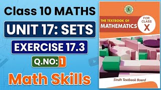 Class 10 Maths | Unit 17 Sets | Exercise 17.3 Q.No: 1 | Sindh Textbook Board | Math Skills