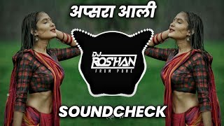 Apsara Aali - Soundcheck - Dj Manthan ( It's Roshya Style )